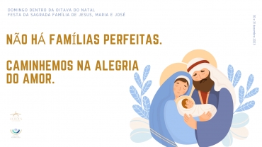 Liturgia e Homilias na Festa da Sagrada Família 2023