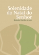 Liturgia e Homilias | Solenidade do Natal do Senhor 2019