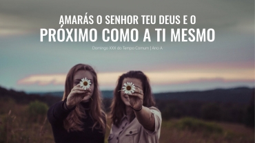 Liturgia e Homilias no XXX Domingo Comum A 2020