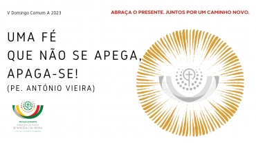Liturgia e Homilias no 5.º Domingo do Tempo Comum A 2023